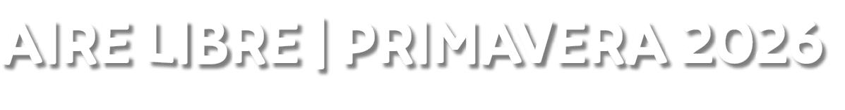 AIRE LIBRE | PRIMAVERA 2026